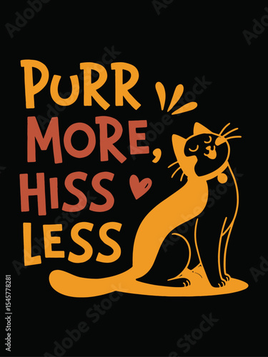 Purr More, Hiss Less
