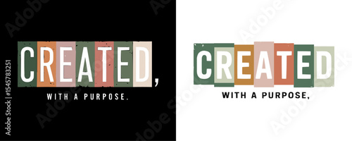 Inspirational "Created, With A Purpose" Block Letter Typography Design in Earthy Tones, Ideal for Motivational Content, Personal Growth Themes, Conscious Brands, and Creative Projects