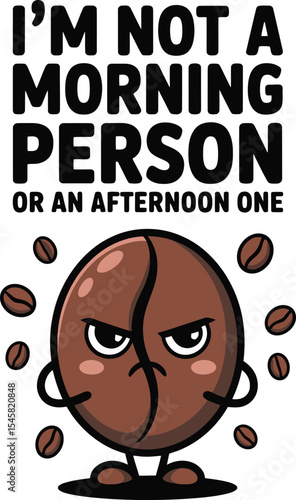 Grumpy Coffee Bean Im Not a Morning Person Illustration