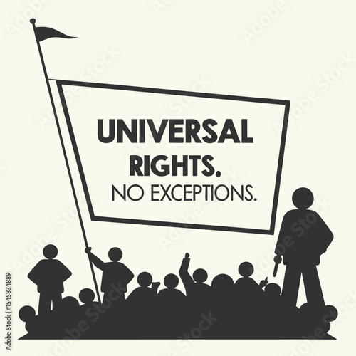 Universal Rights No Exceptions – A Call for Equality and Justice