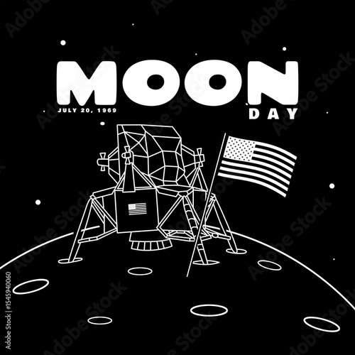 Moon Day to celebrate on July 20th. Line art illustration of the Lunar Module Spacecraft on the moon surface, with an American flag planted beside it on a black background.
