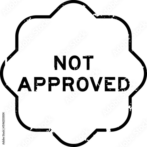 Grunge black not approved word rubber seal stamp on white background