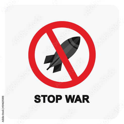 Stop war sign with red prohibition symbol and missile icon, anti-war protest message, peace concept, flat vector illustration on gray background.