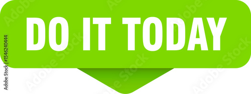 do it today sticker. do it today sign on transparent background