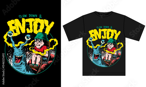 Artwork's message: An illustration of "SLOW DOWN & ENJOY" message in a graphic design displayed on a T-shirt. Evoking feelings of ease, joy, and contentment.
