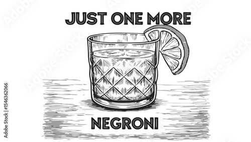 Illustration of a negroni cocktail in a glass with a lemon slice and the words just one more negroni above it
