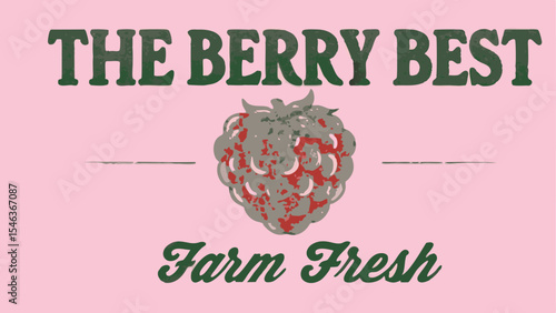 The berry best farm fresh sign with a raspberry illustration on a pink background in a vintage style design