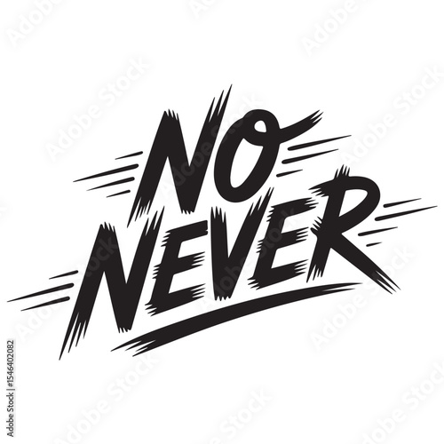 No Never - Strong Brush Stroke Typography Vector