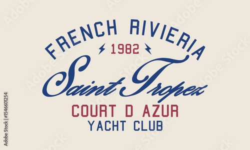  Court D Azur Saint Tropez yacht Club 1982 Slogan design for t-shirt print, for graphic t-shirt or sweatshirt hoodie, poster, sticker, background, and other uses.