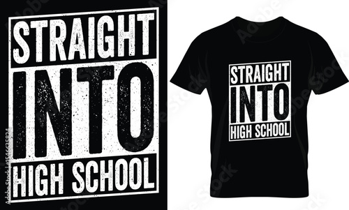 straight into high school Back to school t-shirt design