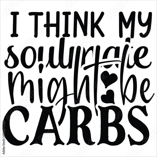 i think my so!ilirale might be carbs