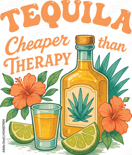 Tequila Bottle Illustration with Lime, Hibiscus Flowers, and Funny Quote – "Tequila Cheaper Than Therapy"