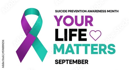 Suicide Prevention Awareness Month Your Life Truly Does Matter