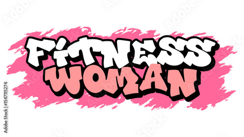 Graffiti vector “Fitness Woman” in bold freestyle tag style with strong urban vibe. Perfect for gym content, female empowerment, streetwear, and active lifestyle design.