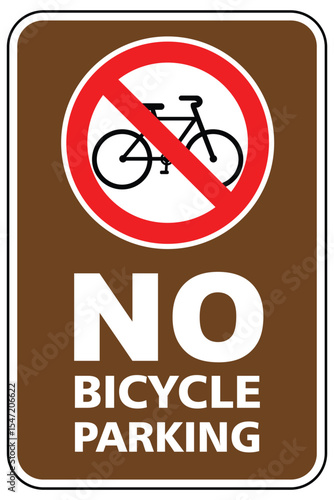big no bicycle parking sign. No bike zone sign with brown background