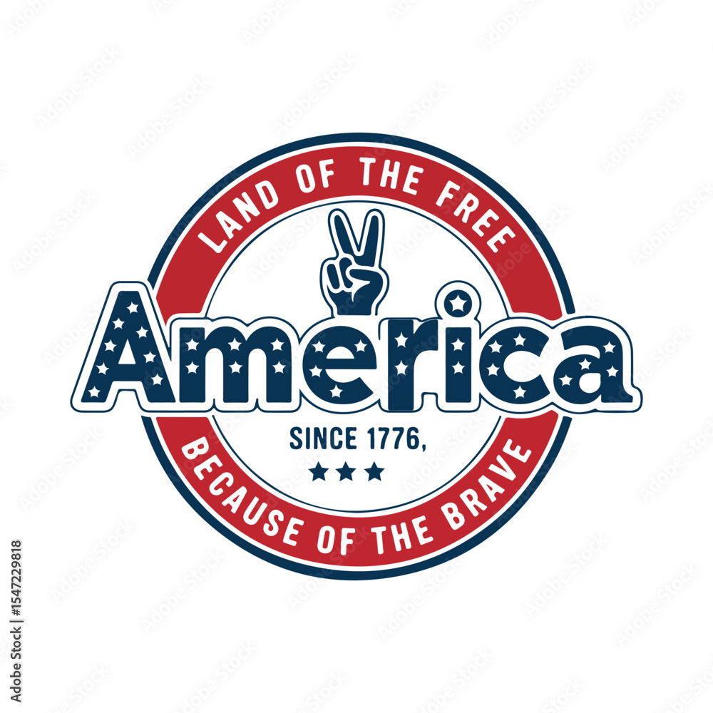 Obraz premium America Since 1776 T Shirt Design. Land of the Free, Because of the Brave. Patriotic USA Emblem with Stars and Peace Hand. 4th of july