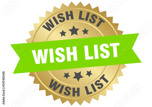 wish list. wish list round green and gold label isolated on transparent background