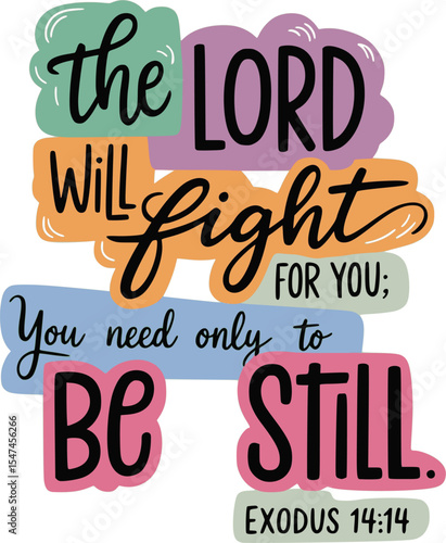 The LORD Will Fight for You Exodus 14:14 Motivational Christian Poster Design, Bold and Handwritten Typography with Pastel Colors, Inspirational Bible Quote, Modern Religious Wall Art, Faith Vector