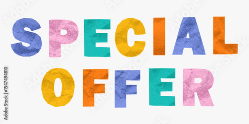 Multicolored slogan special offer made of wrinkled paper letters. Torn jagged shapes, sticker collage style, gritty texture, ransom vibrant layout.