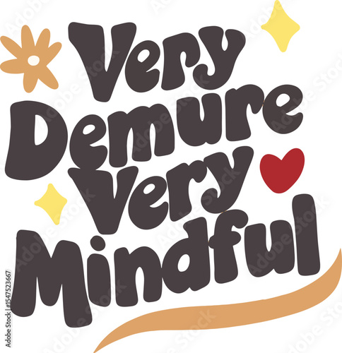 Foto Very Demure, Very Mindful - Positive Affirmation Handdrawn Quote