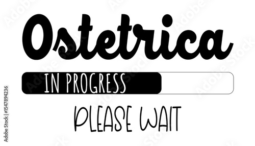 “Ostetrica in progress” please wait with loading bar. Design dedicated to aspiring midwives and birth professionals