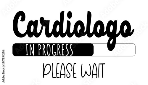 “Cardiologo in progress” humorous for future cardiologists. Shows progress bar, ideal for students and med graduates.