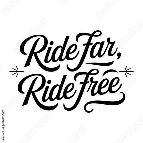 Ride Far, Ride Free. Vector Design Isolated on White Background