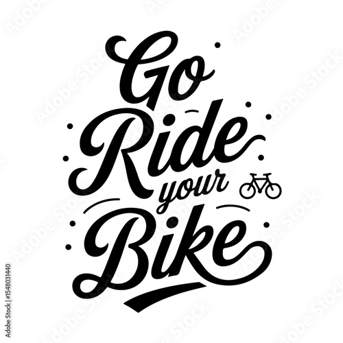 Go Ride Your Bike. Vector Design Isolated on White Background