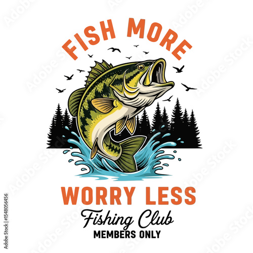 Fish More Worry Less Exclusive Fishing Club Design, Members Only