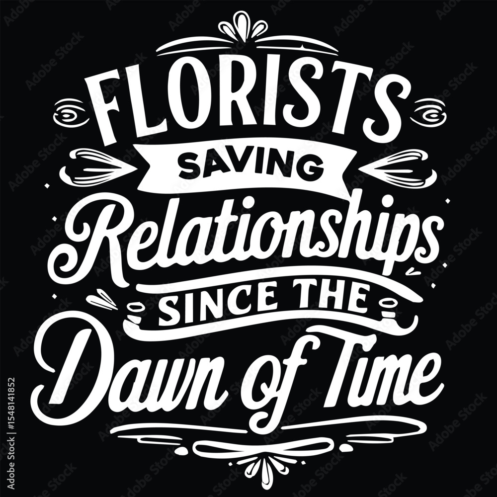 Fototapeta premium FLORIST SAVING RELATIONSHIP Graphic Design For FLOTIST Lovers.eps