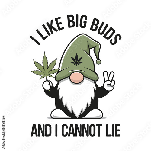 Funny Gnome Weed T-Shirt Design – I Like Big Buds and I Cannot Lie