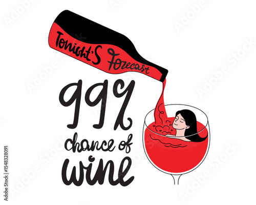 Funny Wine Lover Design. A woman relaxing in a giant glass of red wine. Lettring. Slogan. Vector illustration