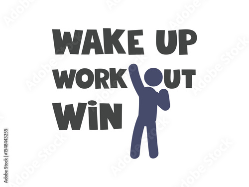 Wake up work out win daily grind gym t shirt design for champions