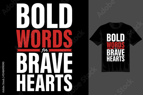 Bold Words for Brave Hearts – Empowering Typography Tee