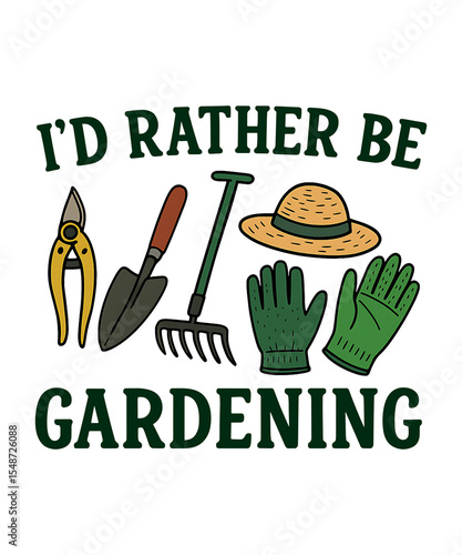 I'd Rather Be Gardening