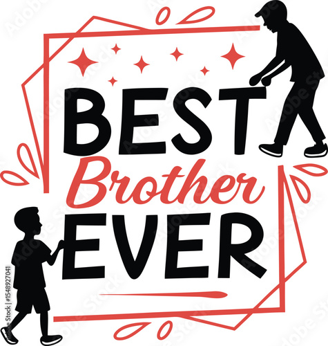 Best brother Ever Typography T-shirt Design Print Ready eps cut file download
