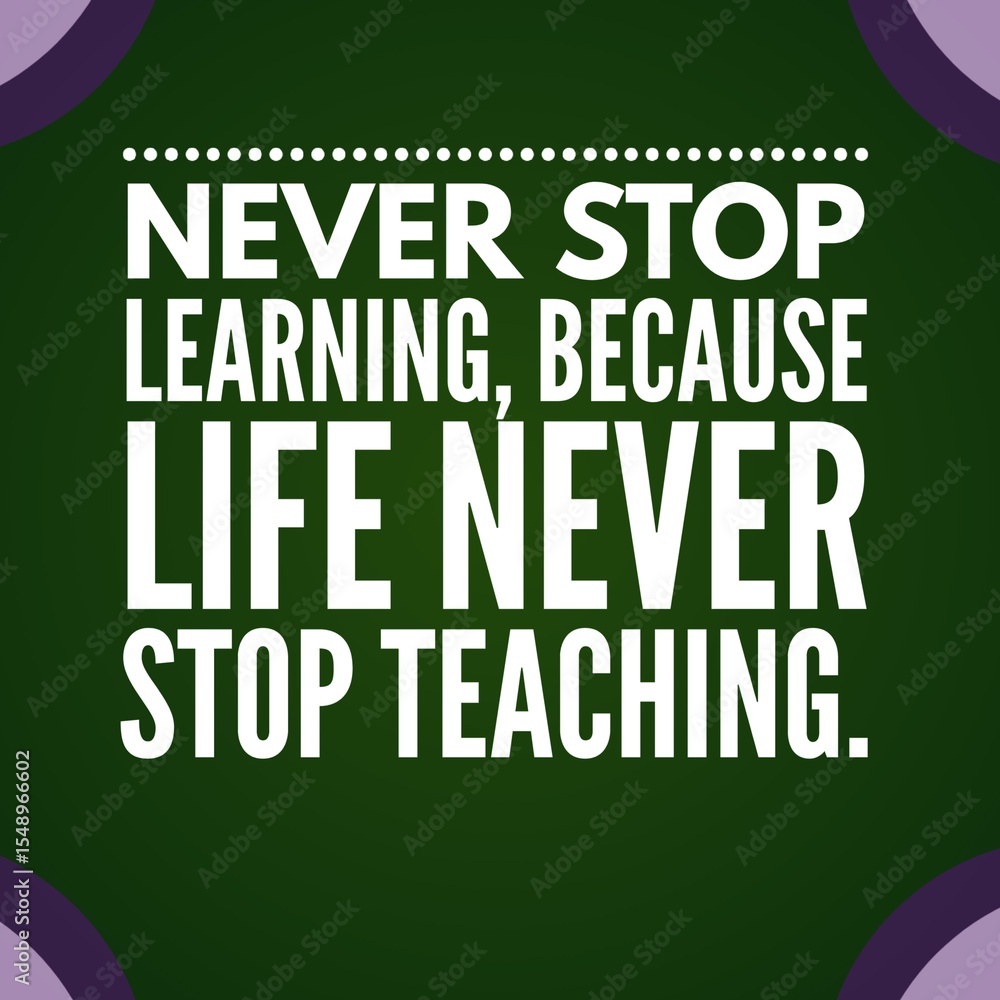 Fototapeta premium Lifelong Learning Quote – Never Stop Learning Typography Poster