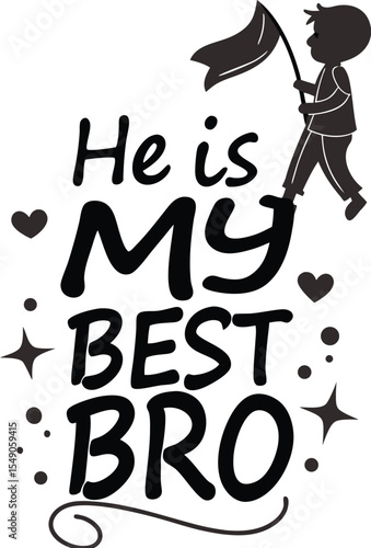 He is my best bro  typography design download