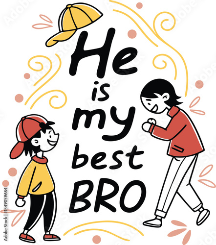 He is my best bro  typography design download