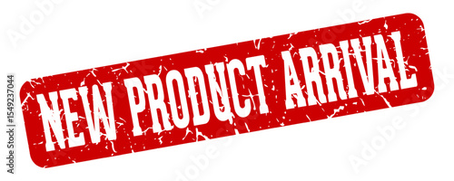 new product arrival rectangular sign. new product arrival stamp