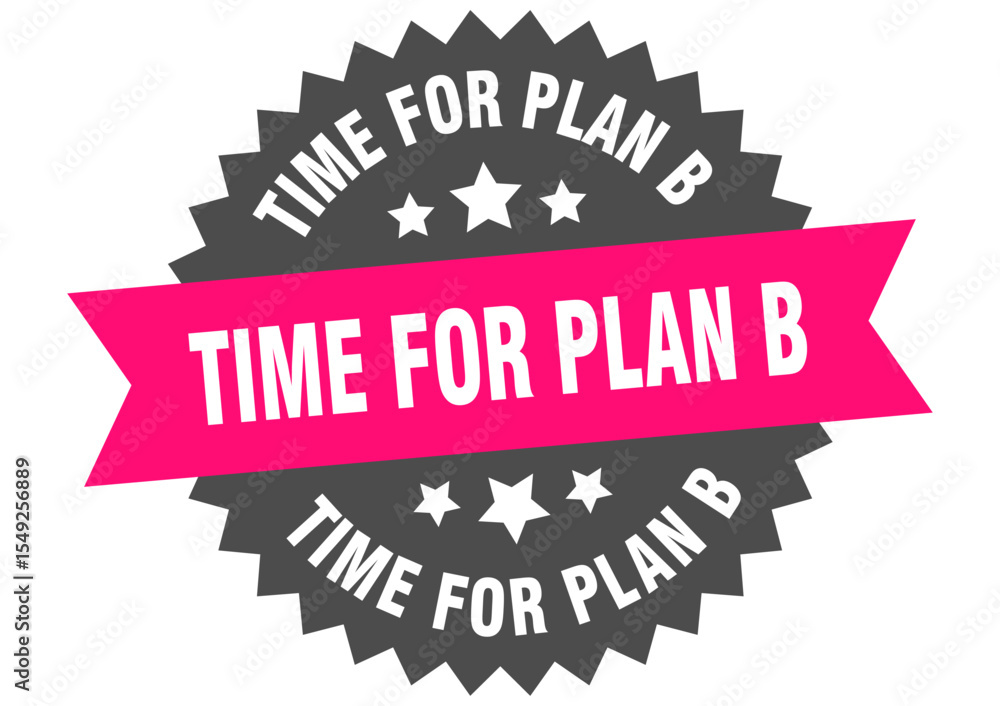 Fototapeta premium time for plan b. time for plan b round pink label isolated on transparent background