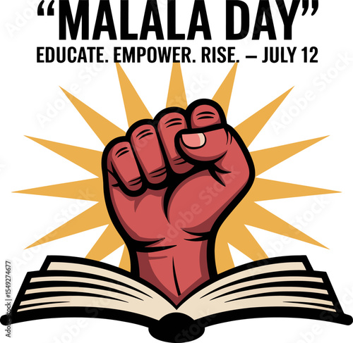 Open book and rising fist graphic with bold text Malala Day educate empower rise July 12 message  