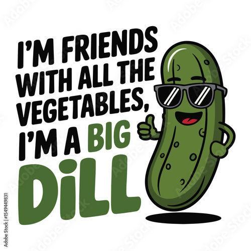 I Am A Big Dill Funny Pickle Pun Joke T Shirt Design