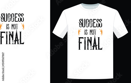 Succccess is not final t shirt design