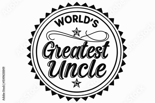 World s Greatest Uncle Badge Design in Black and White for Apparel