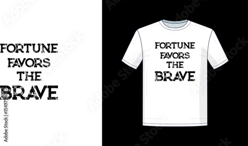 fortune favors the brave t shirt design