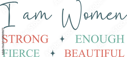 I am Women Strong Enough Fierce Beautiful