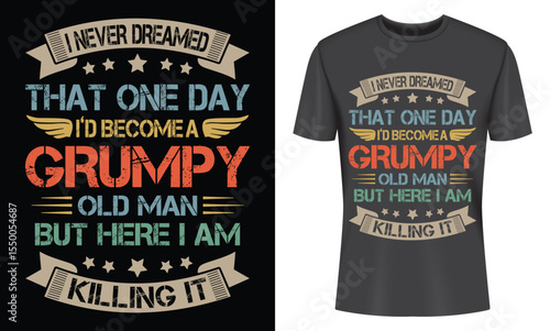 Grumpy Old Man T-Shirt Design Vintage Retro Style Funny Saying Apparel