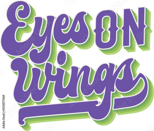 Eyes On Wings. Groovy script lettering design for birdwatching theme. Bird observer hobby typography. The color palette features vibrant purples and fresh greens, enhancing the lively theme