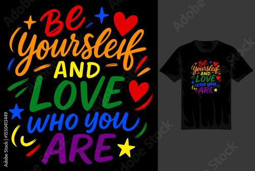Be Yourself and Love Who You Are – Pride Rainbow Tee